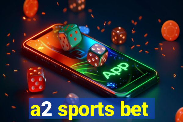 a2 sports bet